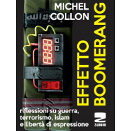 Effetto Boomerang. Riflessioni su guerra, terrorismo, islam e libertà di espressione