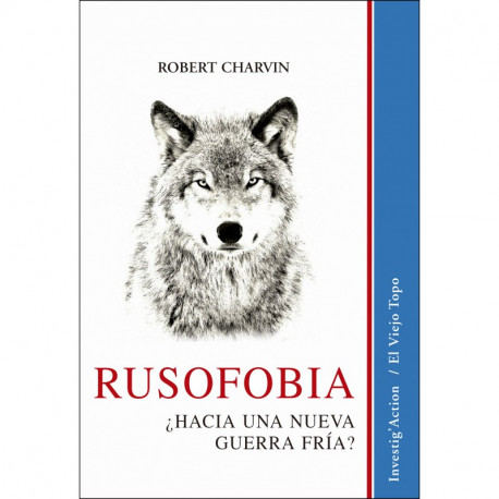 Rusofobia. ¿Hacia una nueva guerra fría?