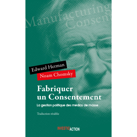 Fabriquer un consentement - La gestion politique des médias de masse