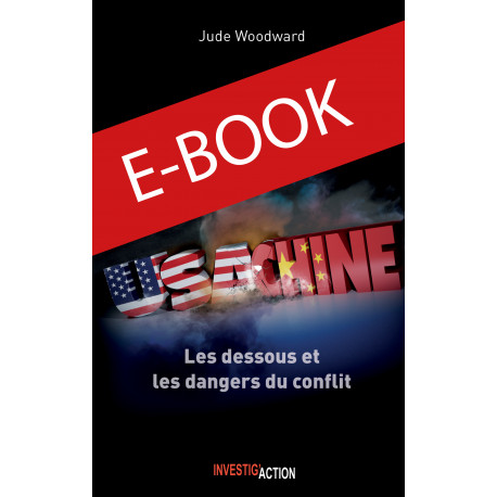 USA-CHINE. Les dessous et les dangers du conflit - Jude Woodward