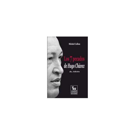 Los 7 Pecados de Hugo Chavez