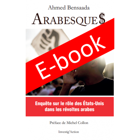 Arabesque$ - Enquête sur le rôle des USA dans les révoltes arabes